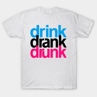 Drink Drank Drunk T-Shirt